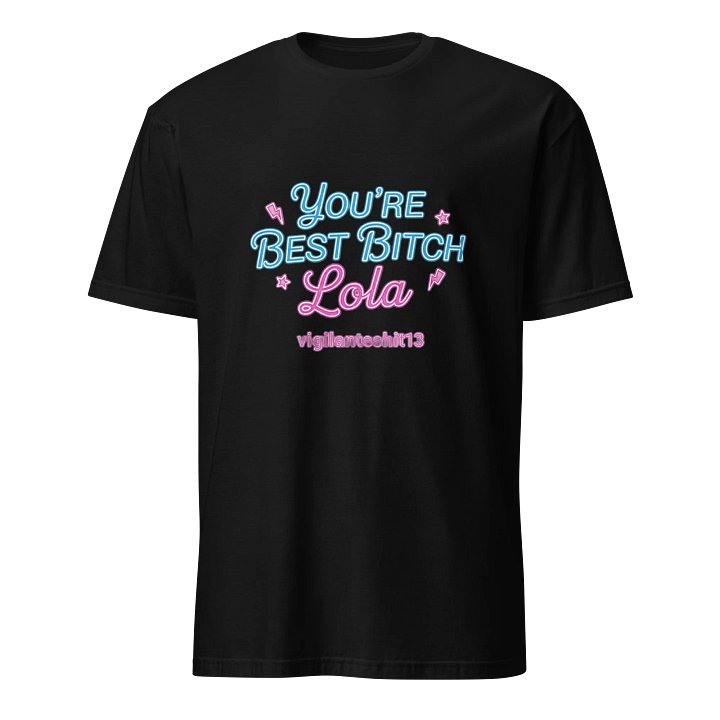 You’re best bitch Lola Tee product image (1)