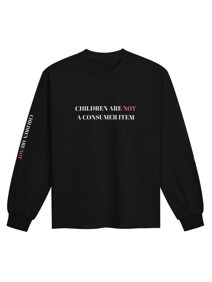 CHILDREN ARE NOT A CONSUMER ITEM UNISEX RELAX FIT PREMIUM LONG SLEEVE product image (1)