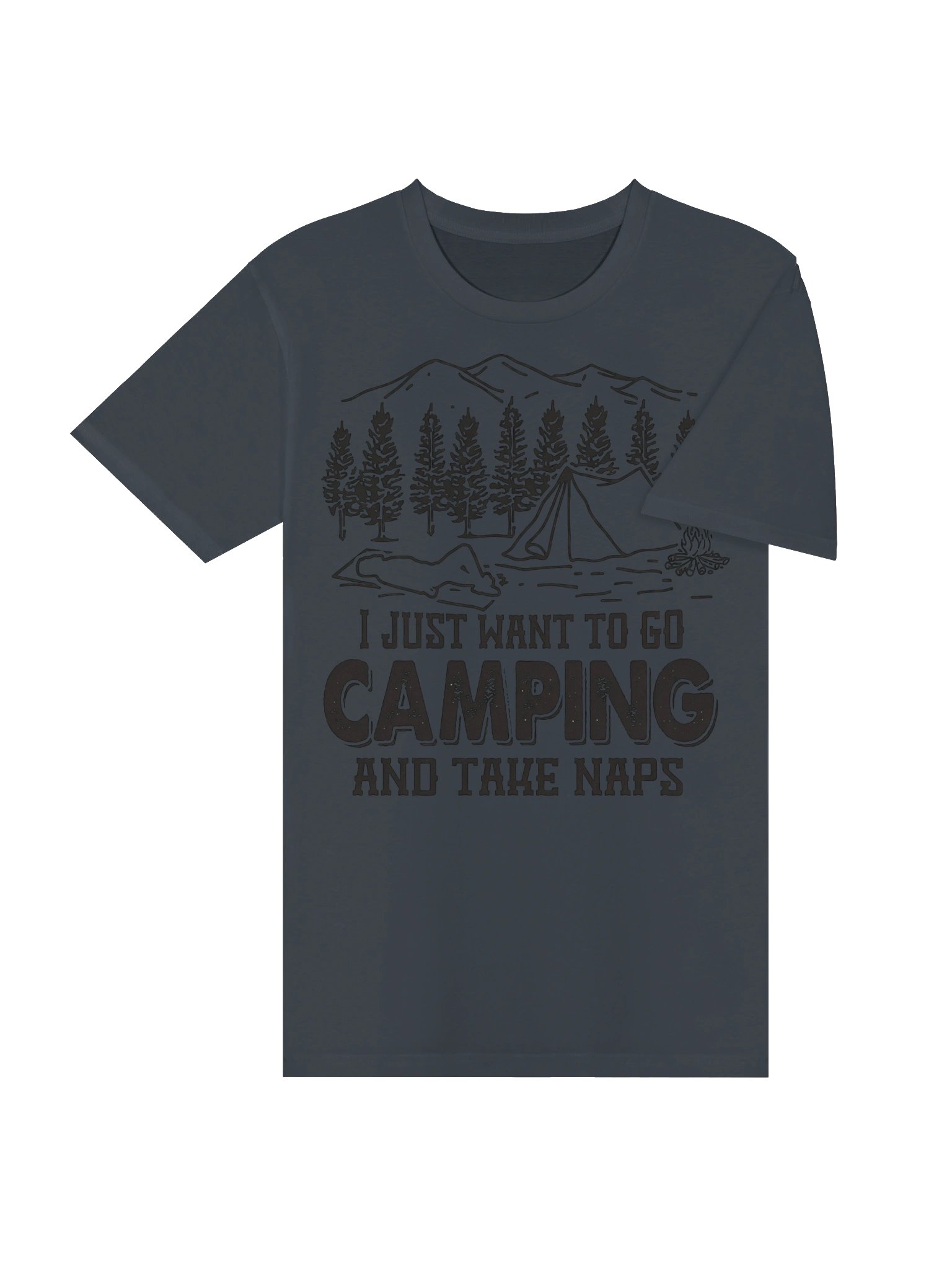 I Just Want To Go Camping And Take Naps T-Shirt | Funny Outdoor Graphic Tee product image (22)