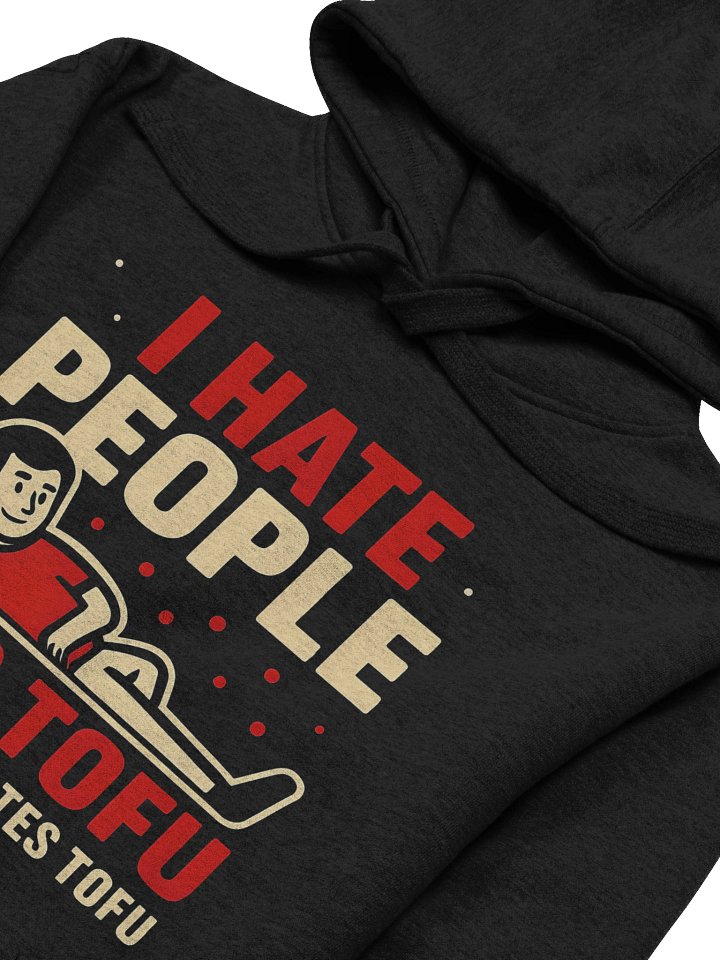 "I Hate People And Tofu" Hoodie – Funny Fallout-Style Graphic Hoodie | Sarcastic Humor Hoodie product image (1)