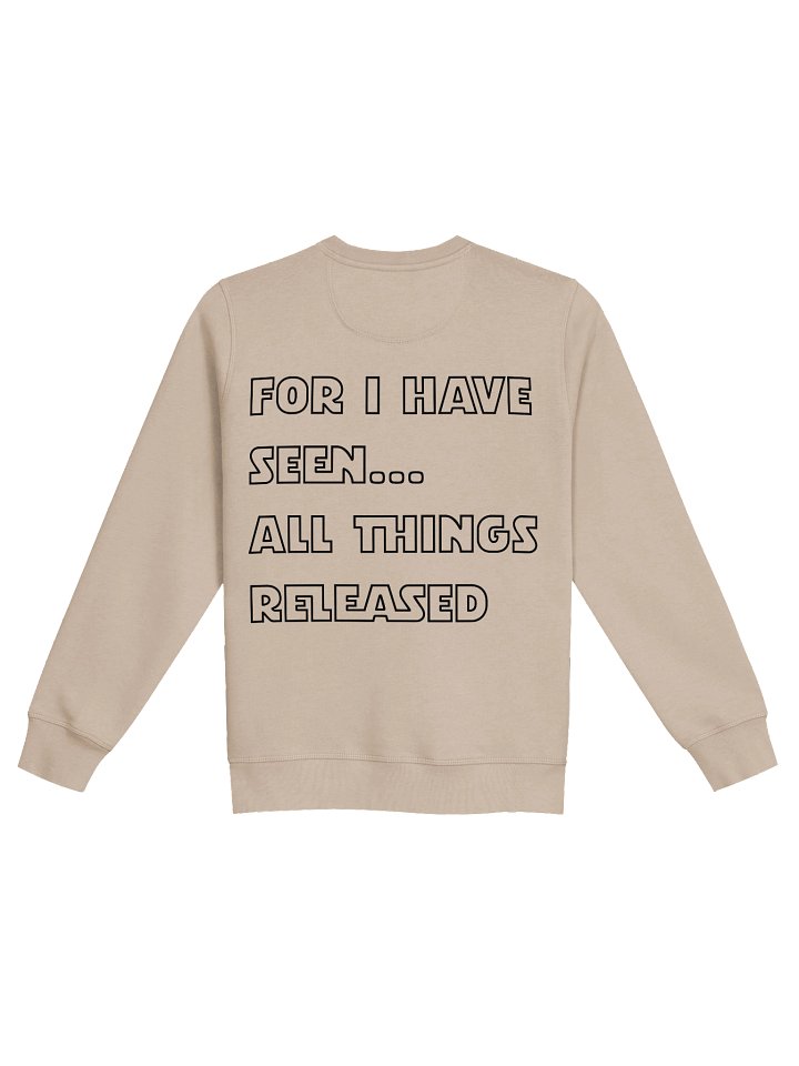 For I Have Seen Released Sweatshirt product image (6)