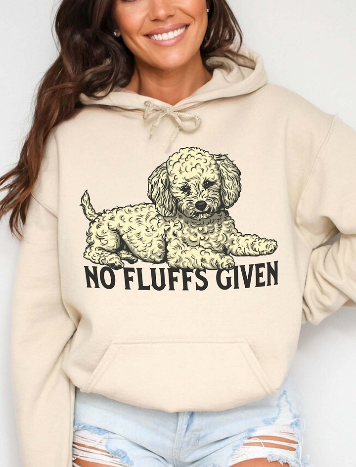 No Fluffs Given Hooded Sweatshirt of a Toy Poodle(Cream) | Funny Hoodie for Poodle Paw-rents product image (2)