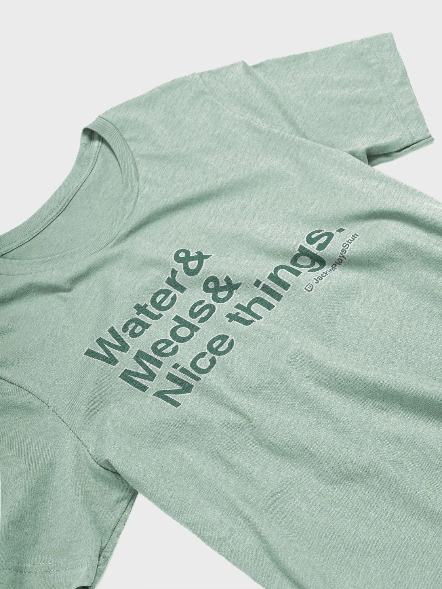 Water& Meds& Nice Things T-Shirt product image (3)