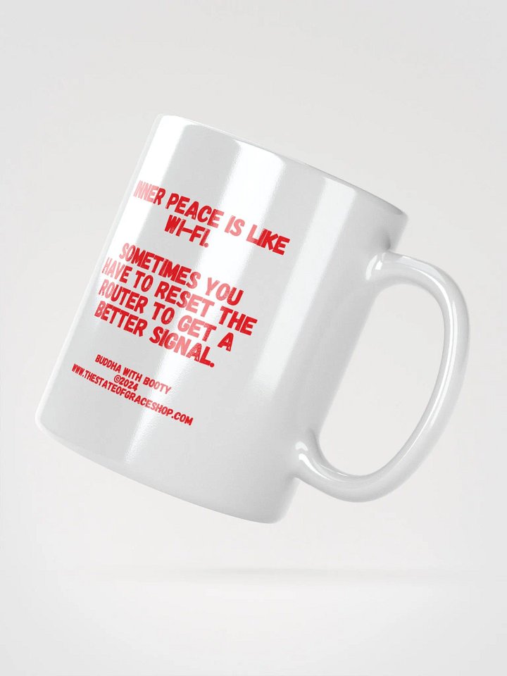 BUDDHA WITH BOOTY MUGS 4 U - “Inner peace is like wi-fi. Sometimes you have to reset the router to get a better signal.” product image (6)