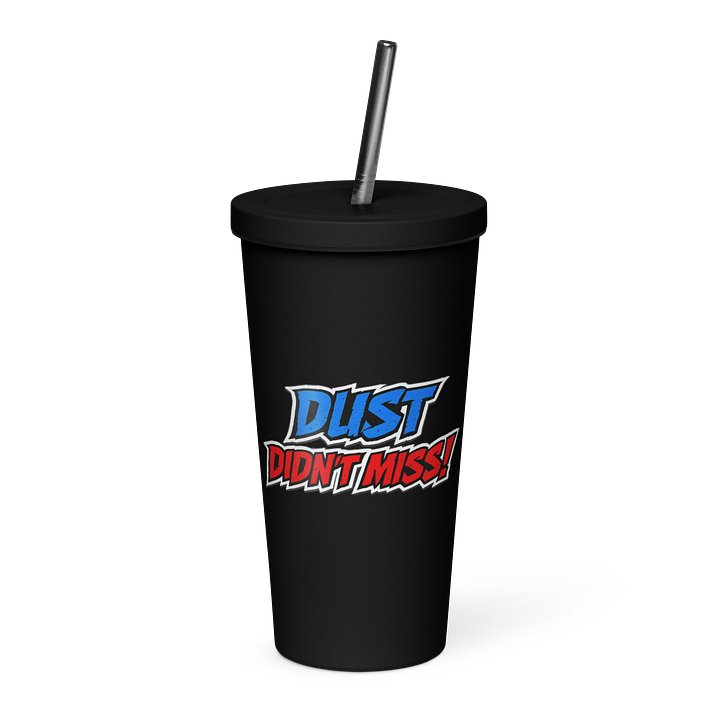 20 oz Insulated Tumbler with a Straw - DUST DIDNT MISS product image (1)