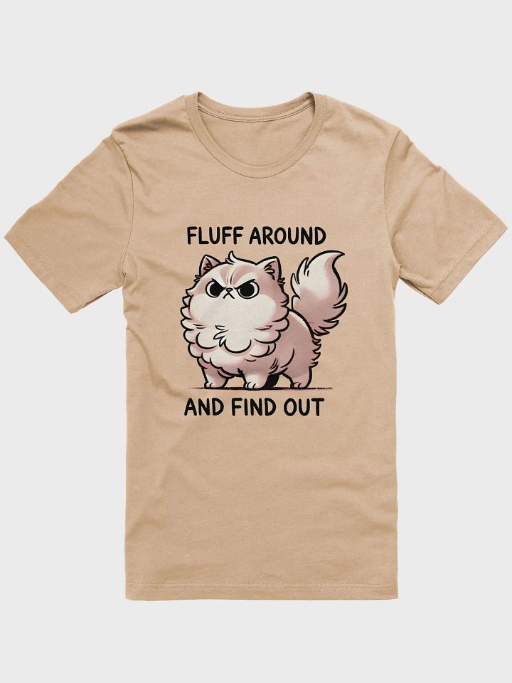 Fluff around and find out t-shirt product image (1)