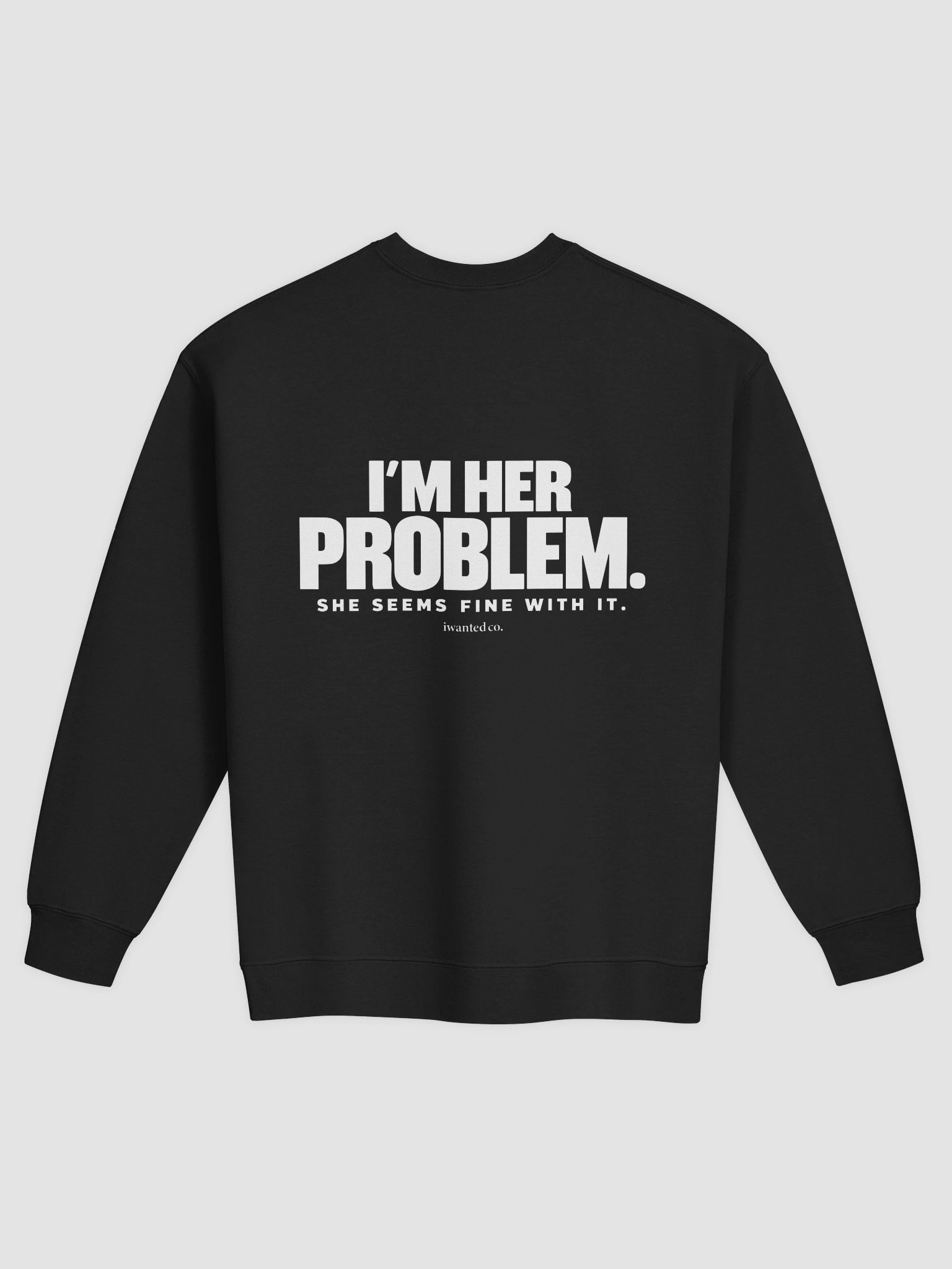 I’m Her Problem Sweatshirt product image (2)