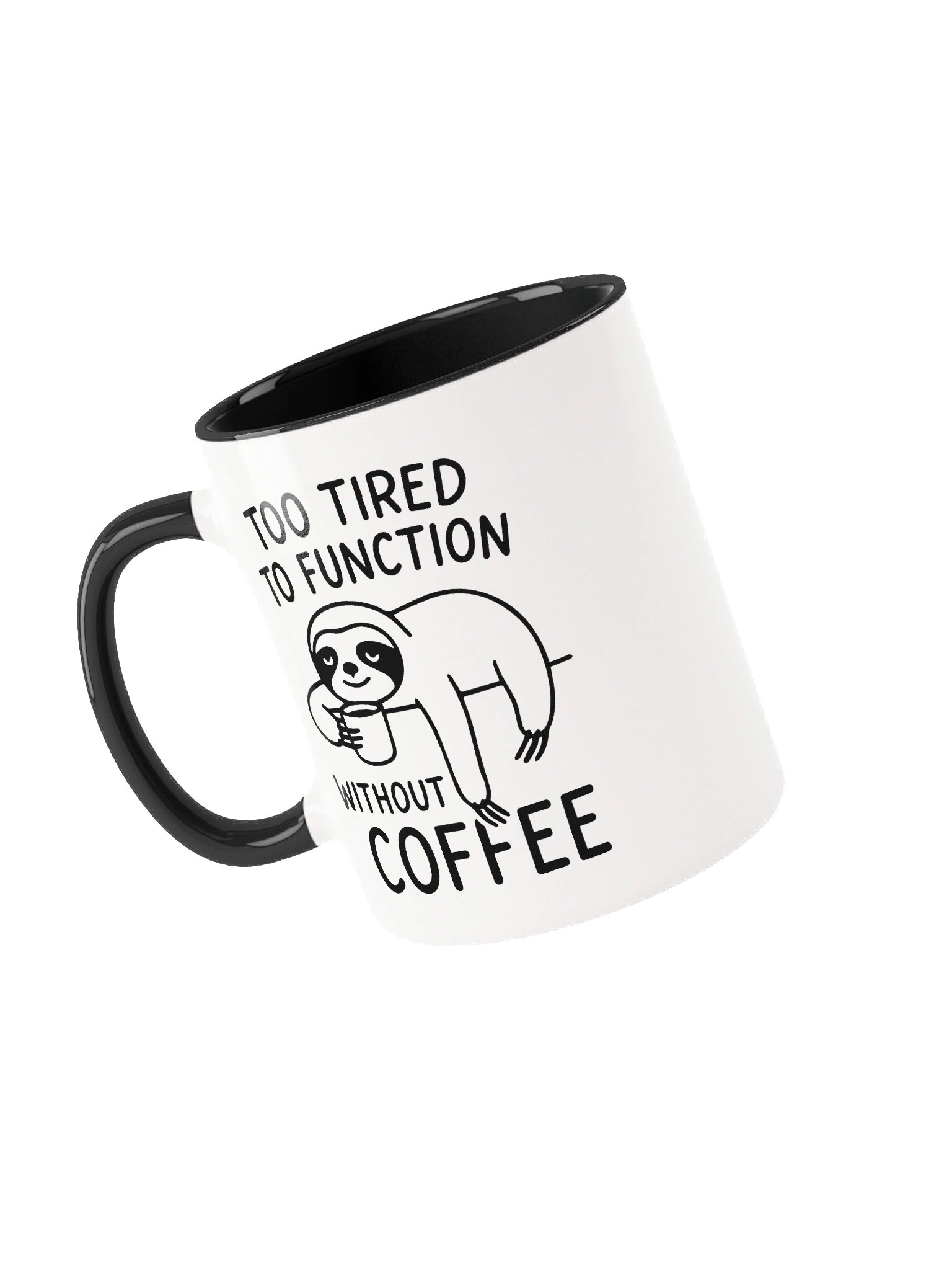 Too Tired to Function without Coffee product image (17)