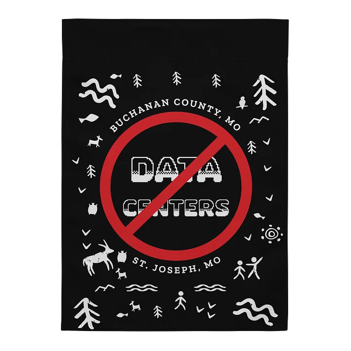 No Data Centers, St. Joe/Buchanan County - Garden Flag product image (1)