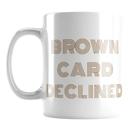 Brown Card Declined Mugs