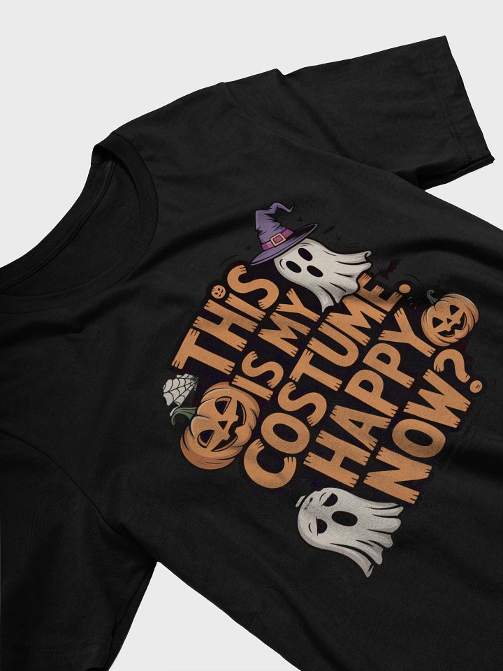 "This Is My Costume, Happy Now?" Halloween T-Shirt product image (2)