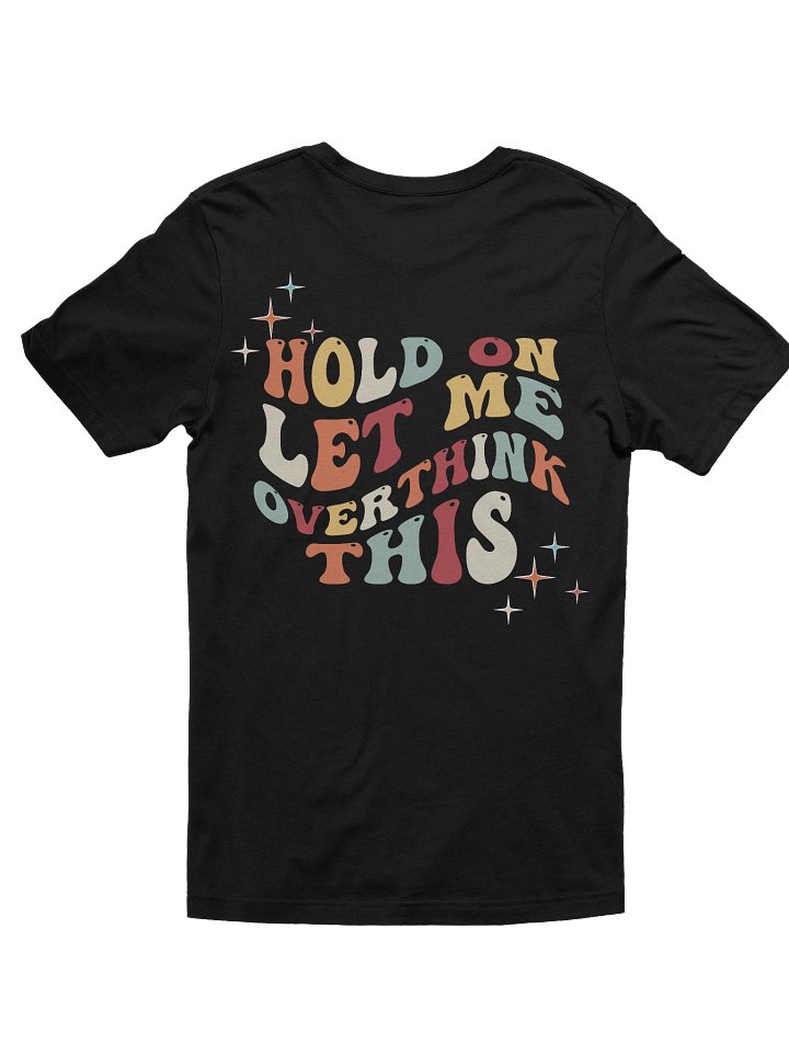 Hold on Let Me Overthink This product image (10)