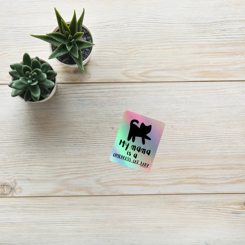 My Mama is a Childless Cat Lady Holographic Sticker product image (7)