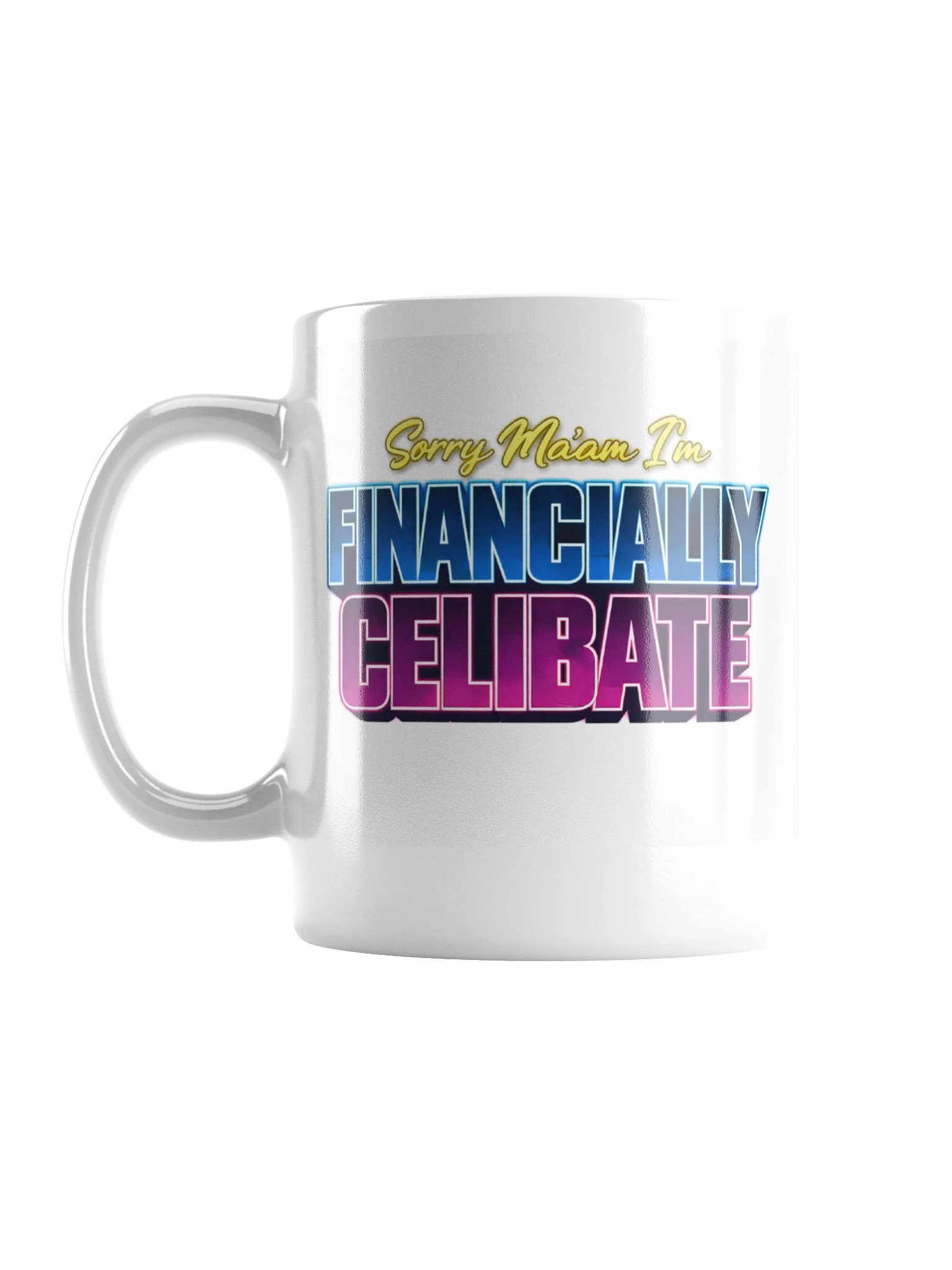 Sorry Ma'am I'm Financially Celibate product image (1)