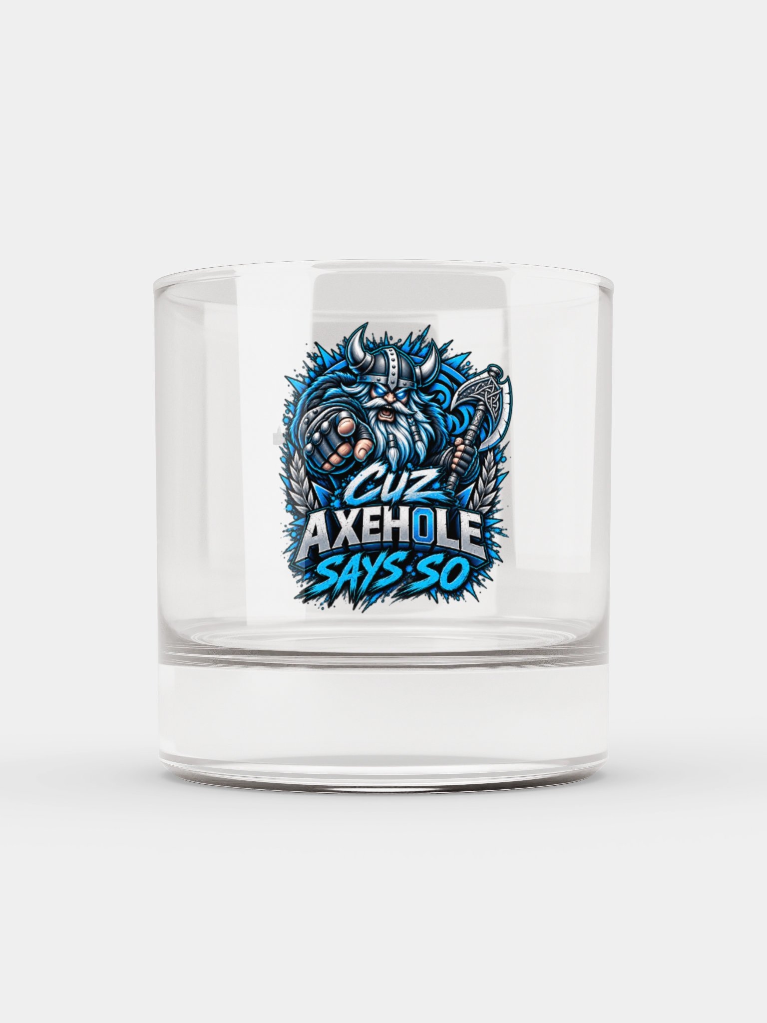 Cuz Axeh0le Says So Rocks Glass product image (1)