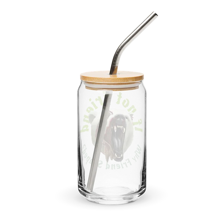 If Not Friend Aesthetically pleasing glass with straw! product image (2)