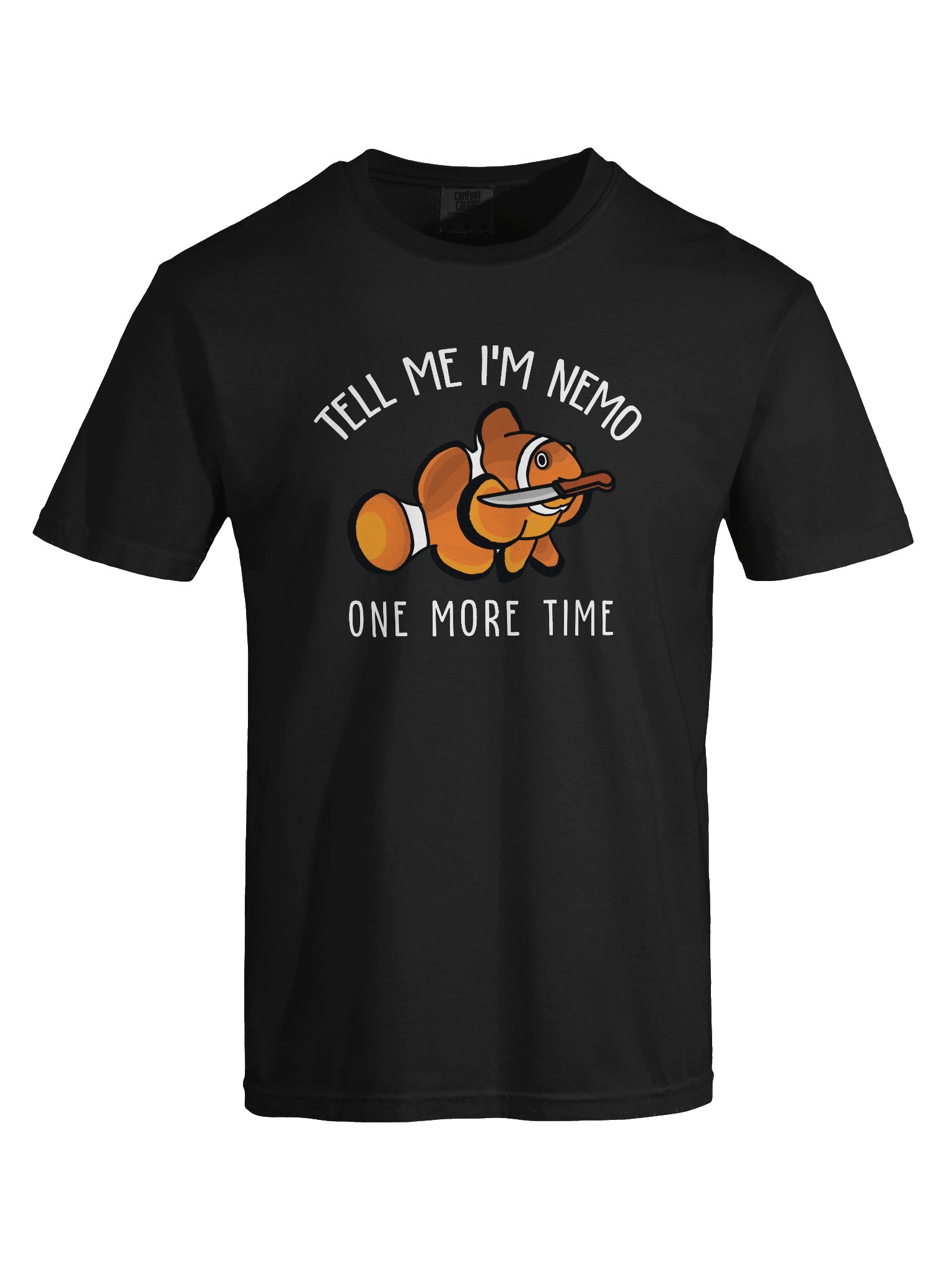 Tell Me I'm Nemo One More Time Clownfish T-Shirt for Reef Aquarium Lovers product image (9)