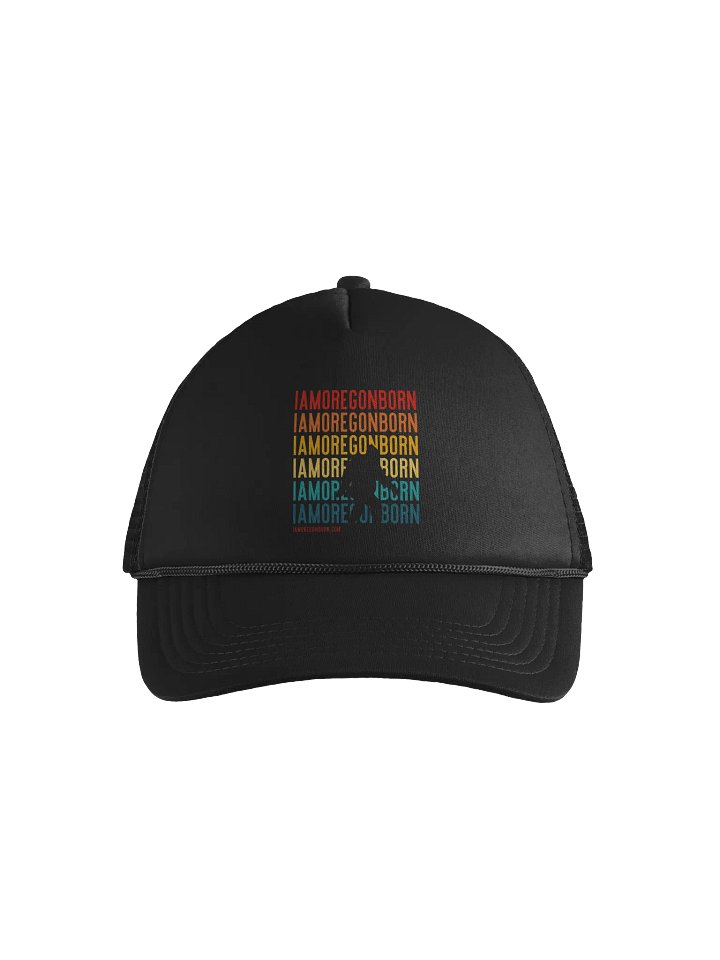 I Am Oregon Born Foam Trucker Hat product image (1)