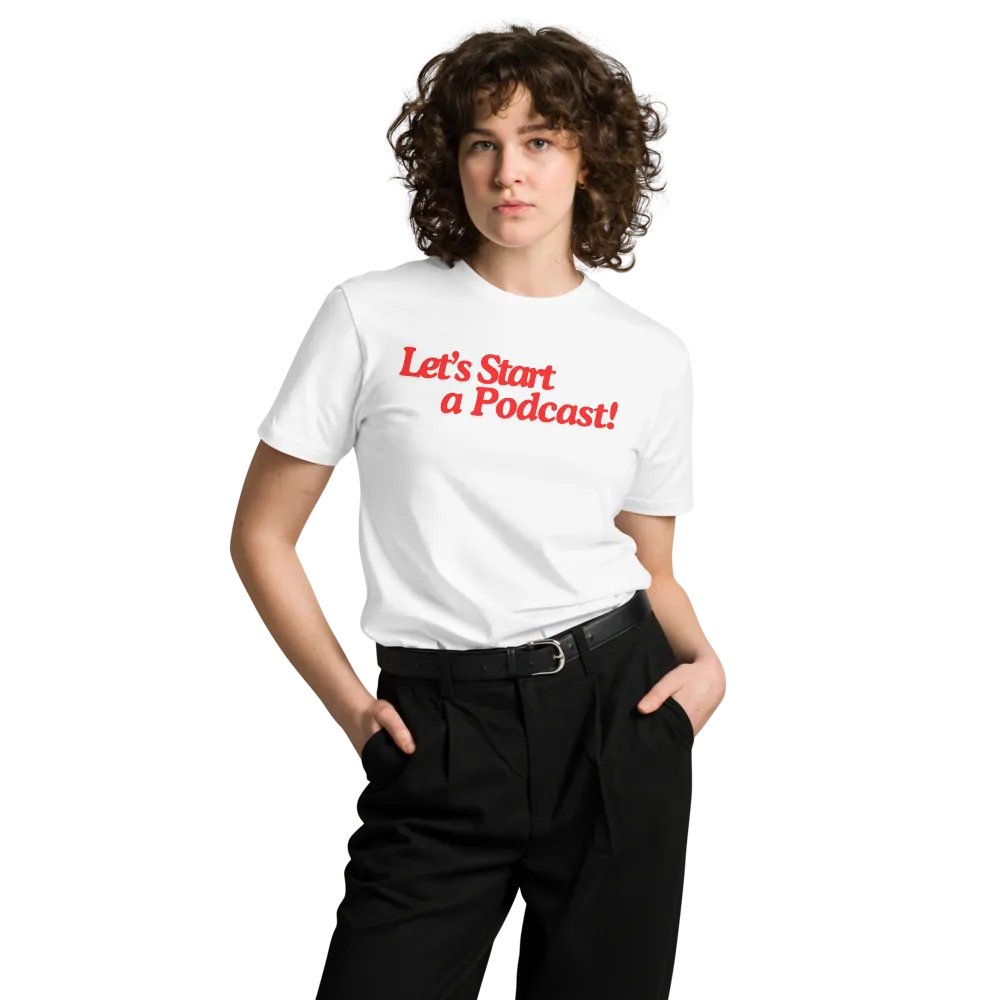 Let's Start a Podcast tshirt product image (8)