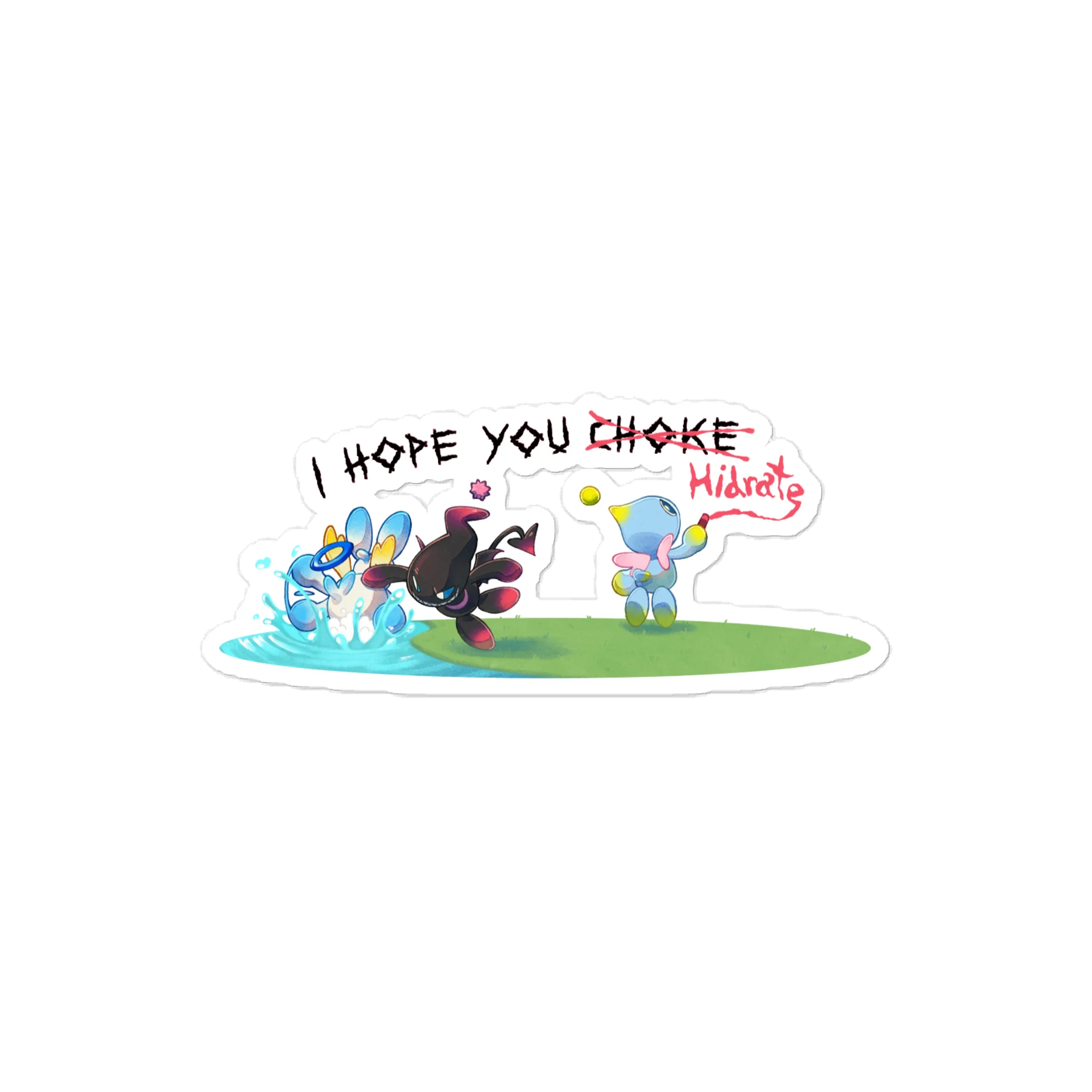 I Hope You C̶h̶o̶k̶e̶ 'Hidrate' - Sticker product image (1)