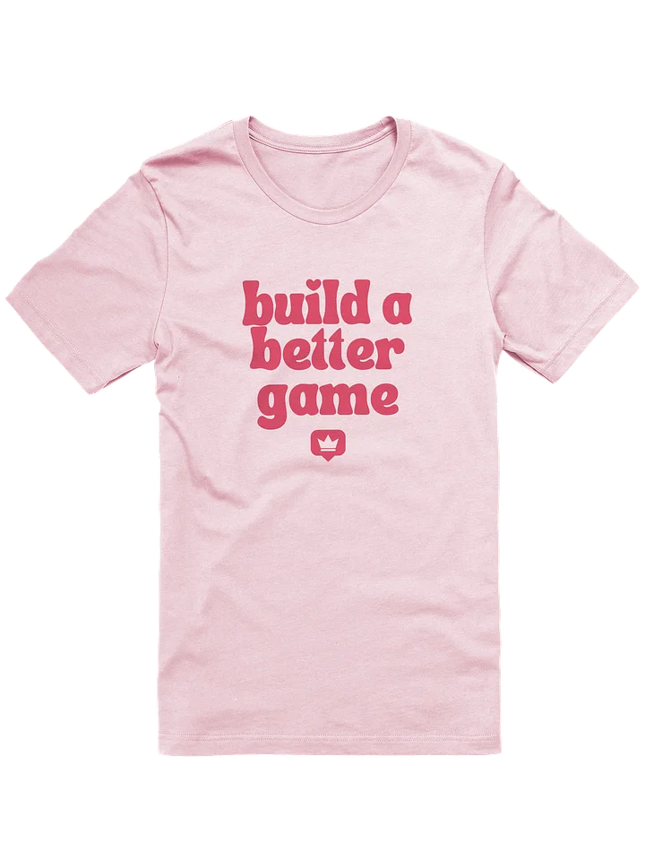 'Build A Better Game' Pink T-Shirt product image (1)