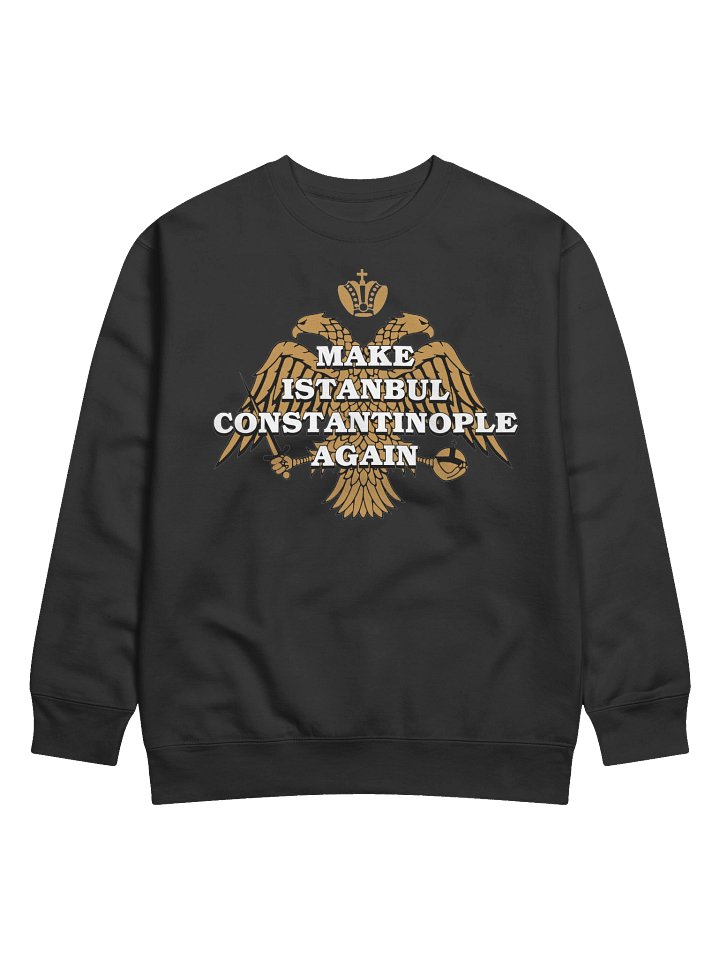 Make Istanbul Constantinople Again Crewneck product image (2)