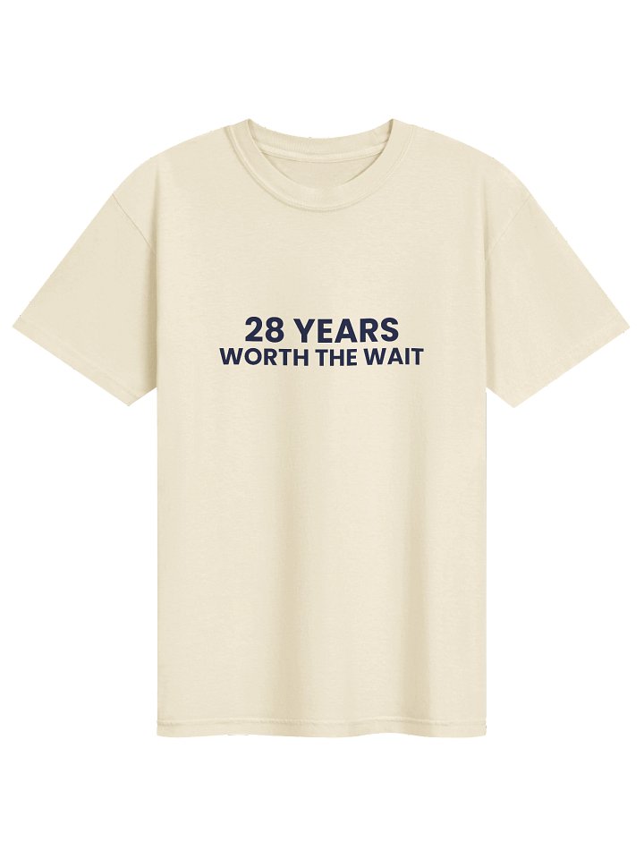 28 Years. Worth The Wait. Tee product image (1)