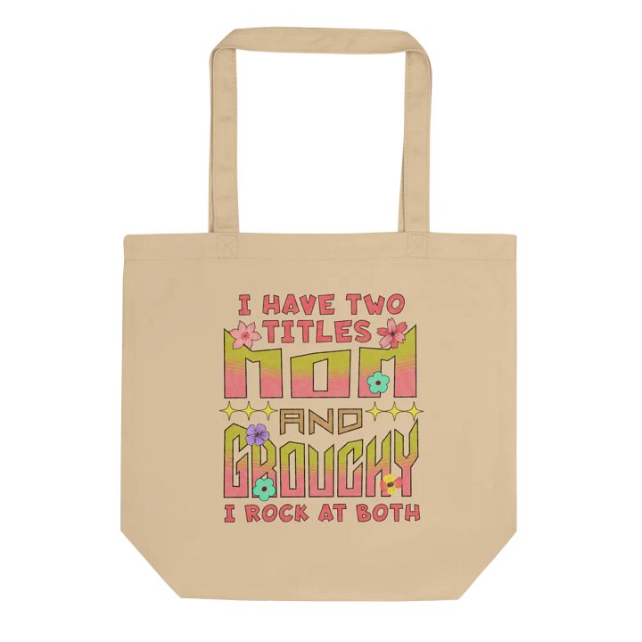 I Have Two Titles Mom And Grouchy Eco Tote product image (1)