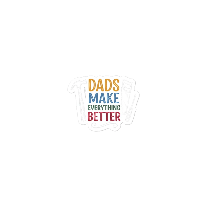 Dads Make Everything Better Sticker product image (2)