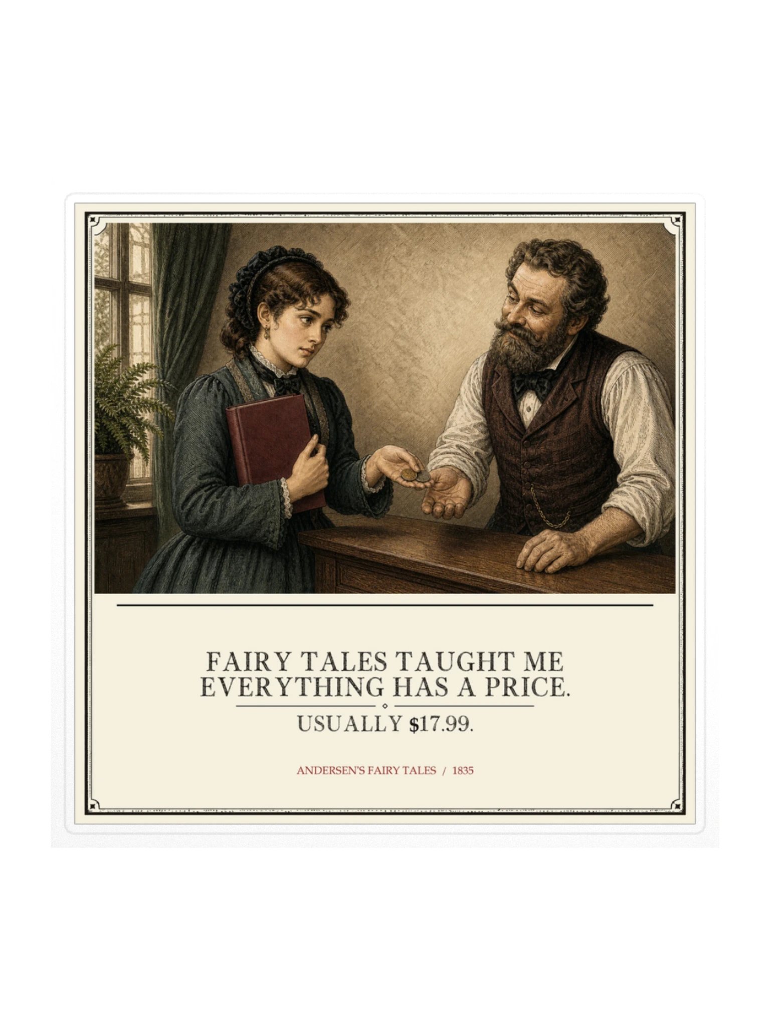 Fairy Tales Taught Me Everything Has Price -- Andersens Fairy Tales Sticker product image (1)