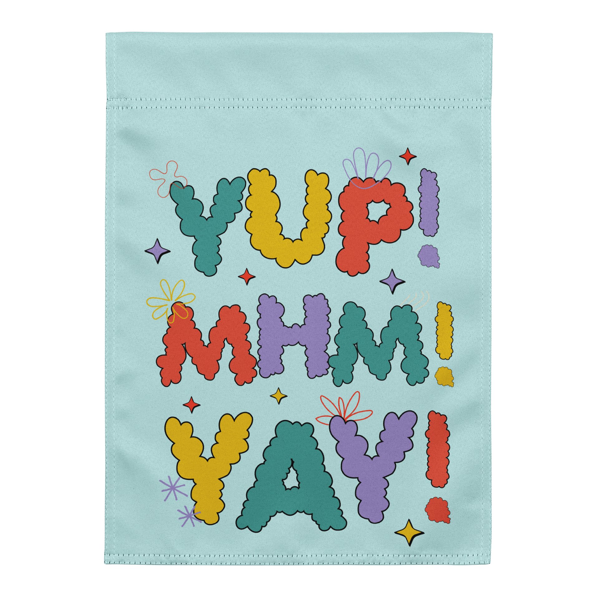 Yup Mhm Yay Garden Flag product image (1)