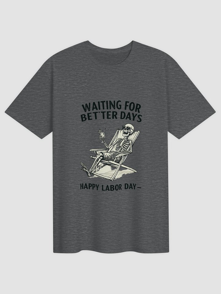 Labor Day Skeleton Relaxing T-Shirt product image (2)