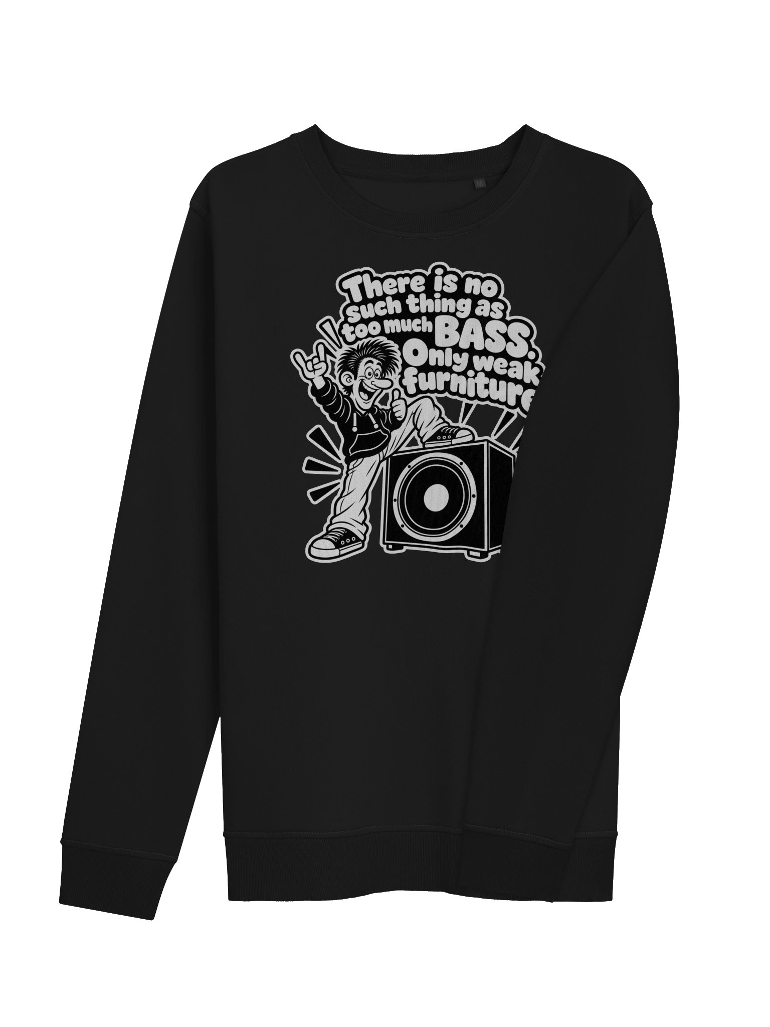 There Is No Thing Too Much Bass, Only Weak Furniture - Sweater product image (4)