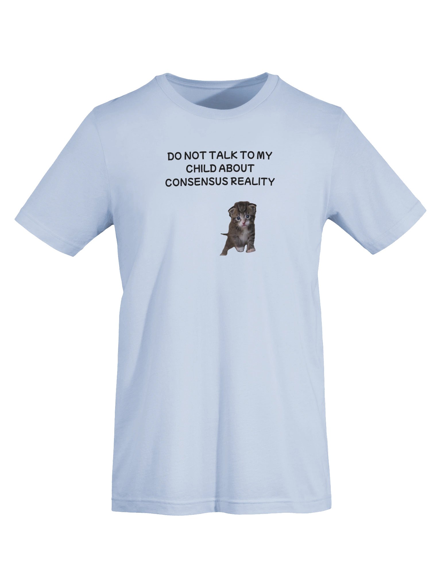 Don't talk to my child about consensus reality supersoft t-shirt product image (1)