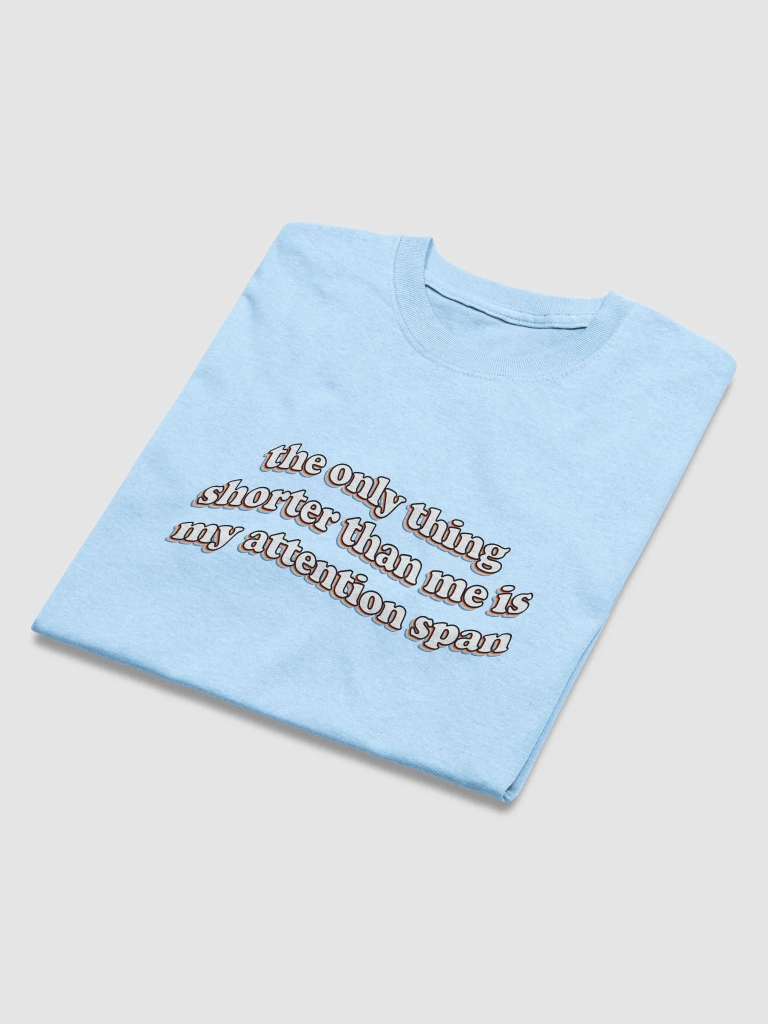 The only thing shorter than me is my attention span T-shirt product image (3)