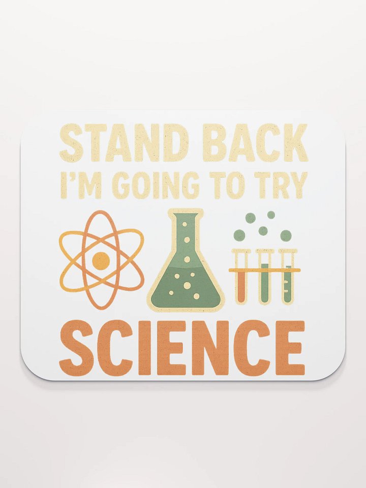 Mouse Pad – Stand Back I’m Going to Try Science product image (2)