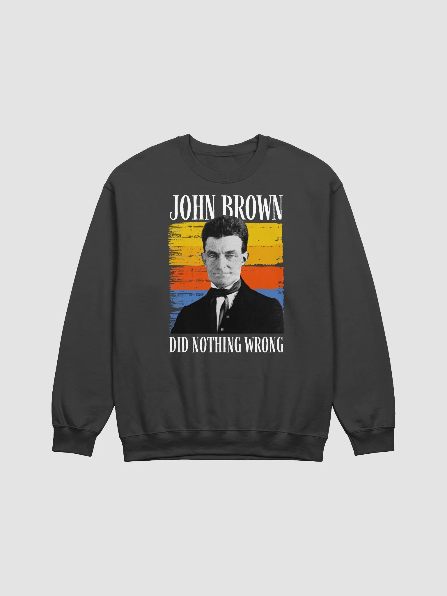 John Brown Did Nothing Wrong Sweatshirt product image (1)