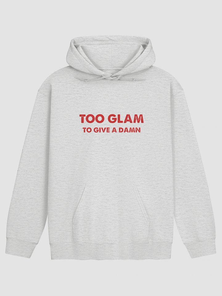 Too Glam Too Give A Damn Hoodie product image (21)