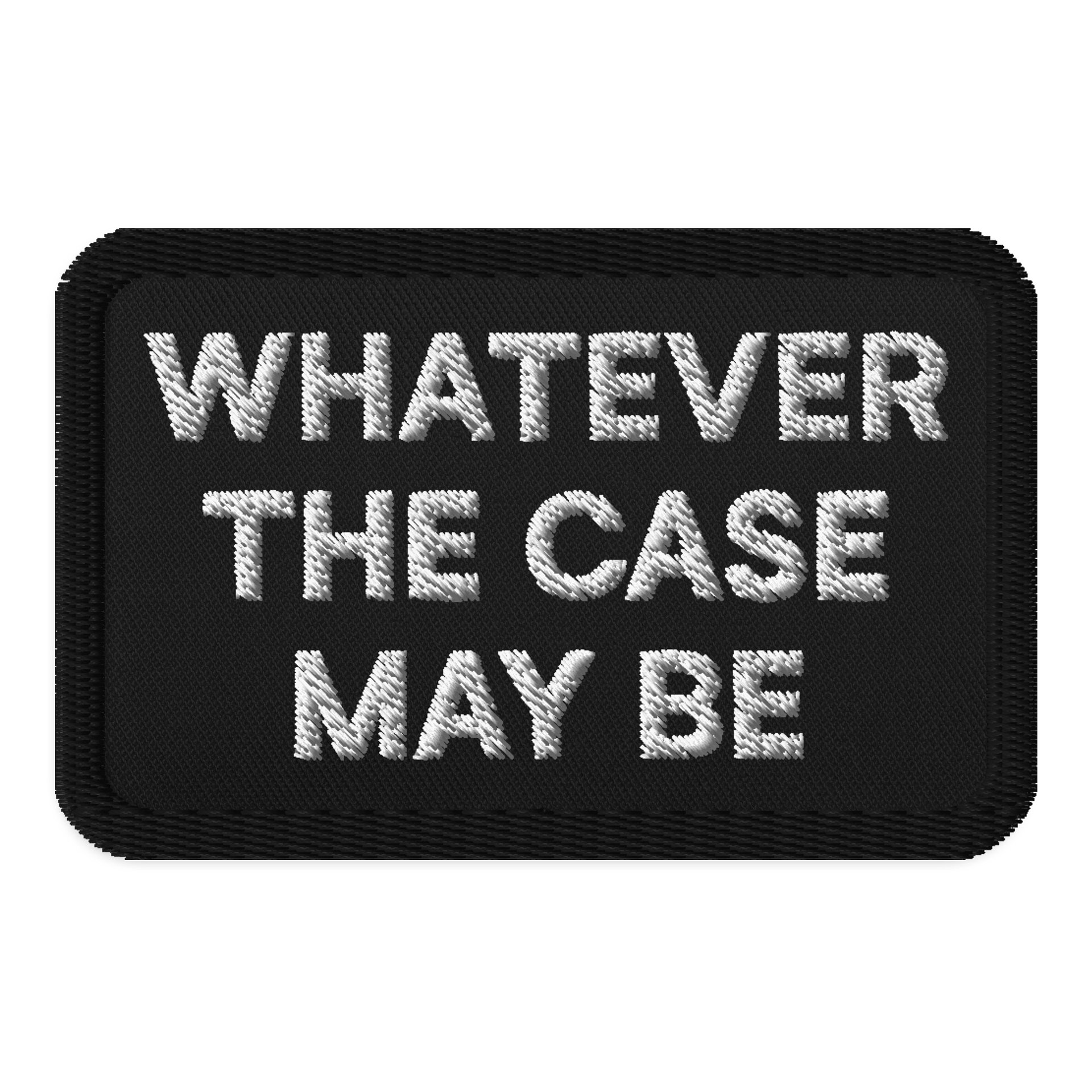 Whatever The Case May Be Patch product image (1)