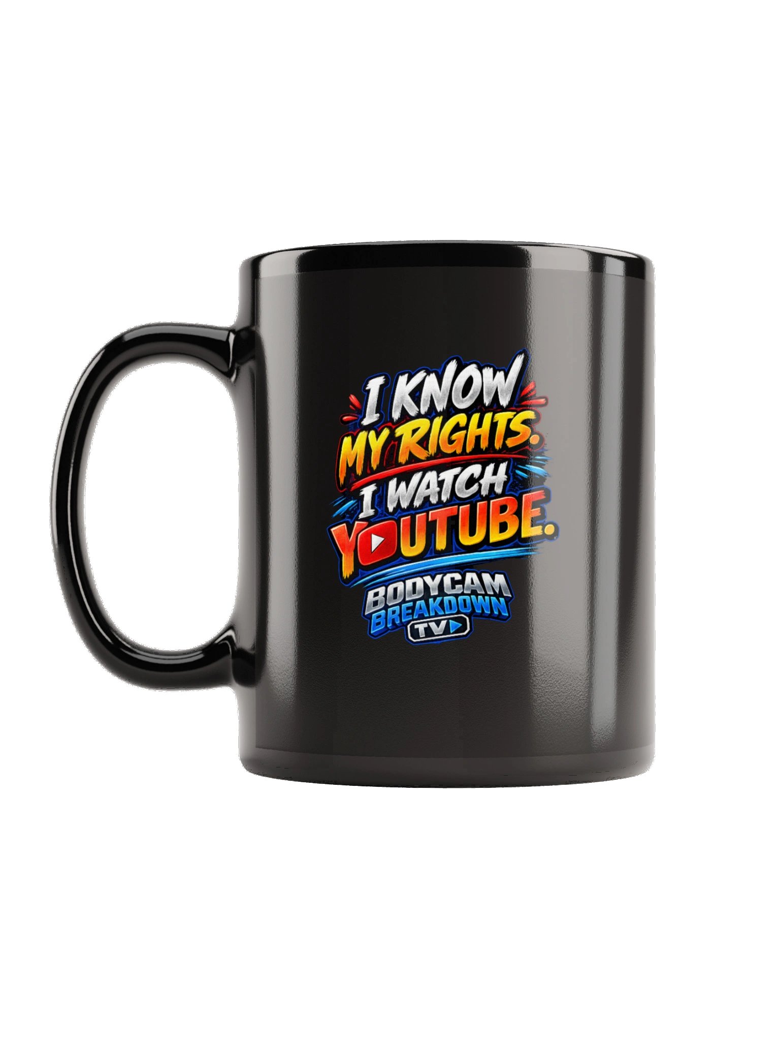 Bodycam Breakdown TV - I Know My Rights. I Watch YouTube. Mug product image (1)