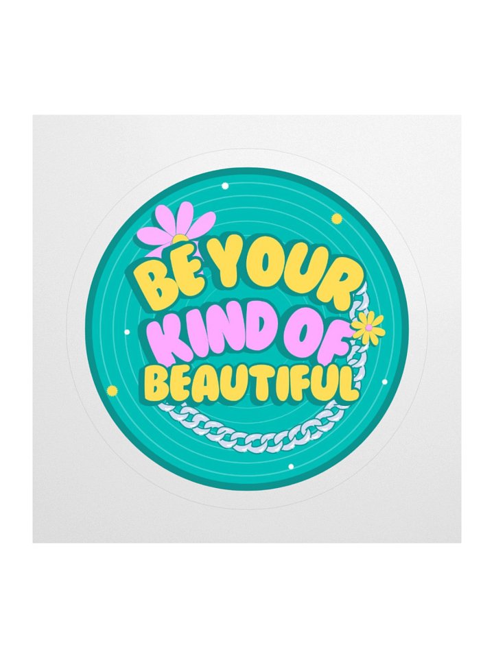Be Your Kind Of Beautiful Sticker product image (1)