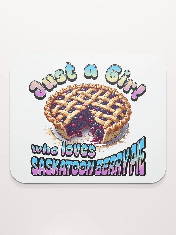Just a Girl Who Loves Saskatoon Berry Pie Mouse Pad product image (1)