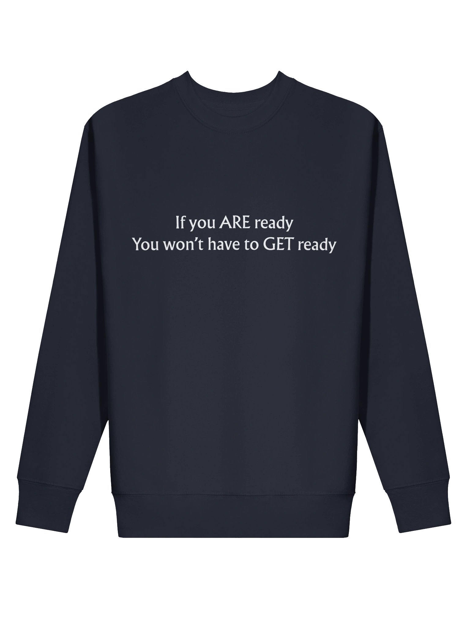 If you ARE Ready Crewneck Sweatshirt product image (2)