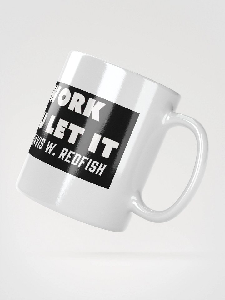 It'll work if you let it! Travis W. Redifish Roadie Mug product image (2)