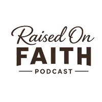 Raised on Faith