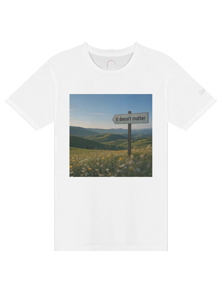 It Doesn’t Matter Unisex T-Shirt – Minimalist Philosophy Landscape Tee product image (1)
