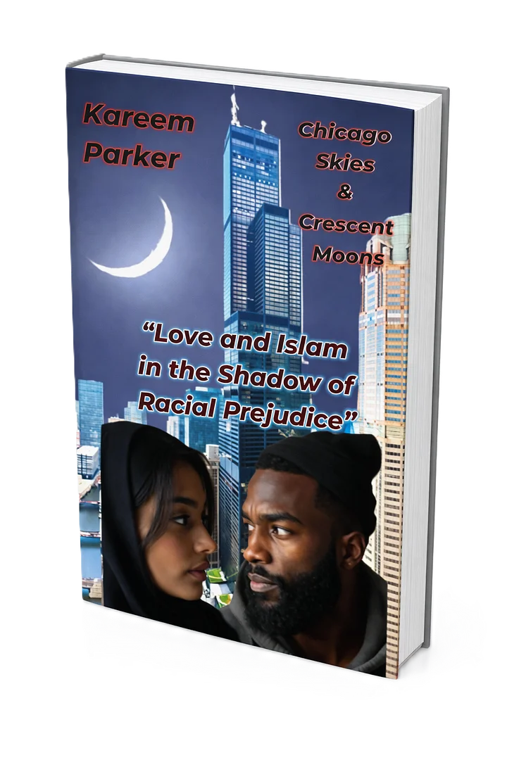 Chicago Skies and Crescent Moons: “Love and Islam in the Shadow of Racial Prejudice” Kindle Edition product image (2)