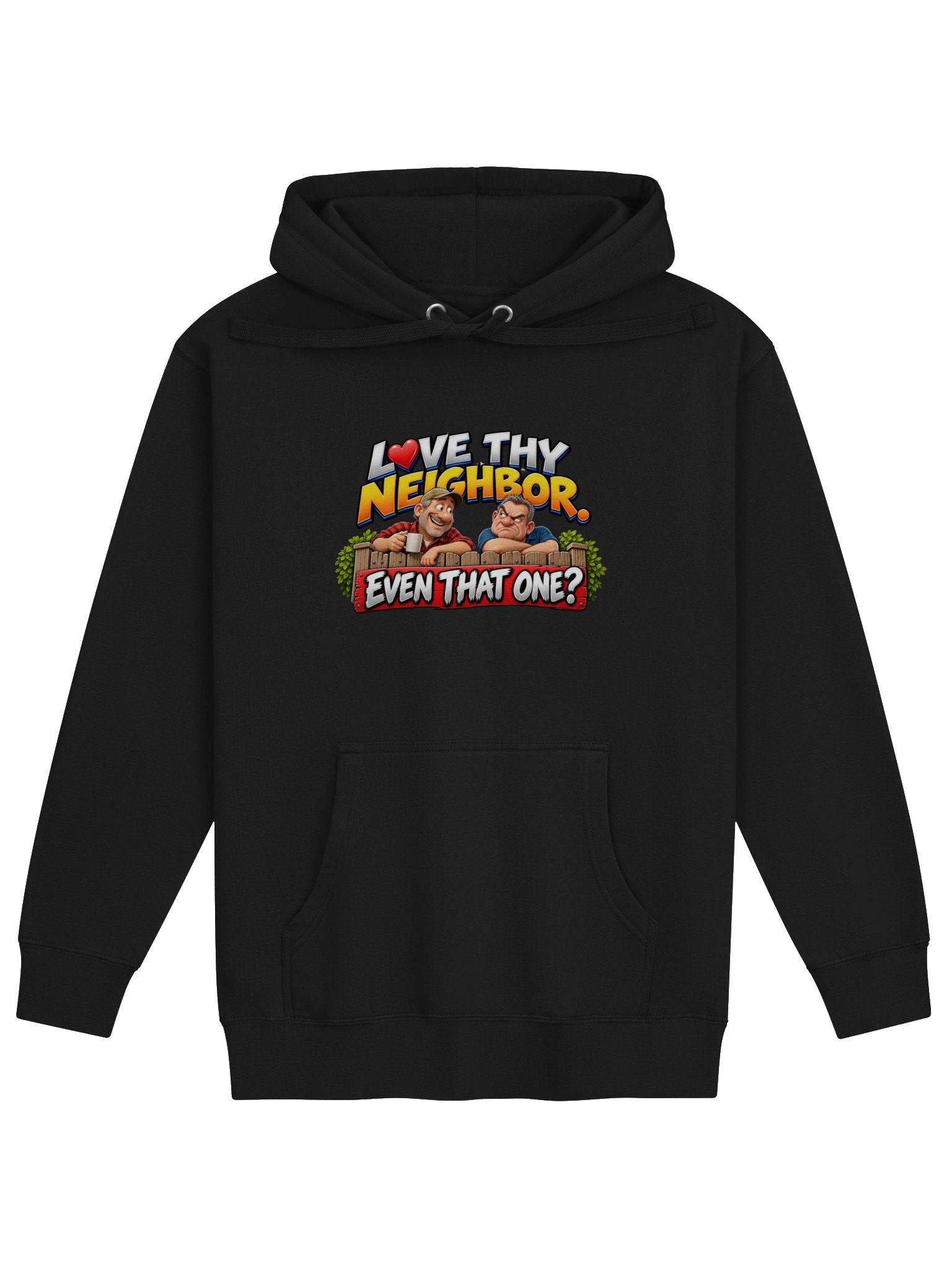 LOVE THY NEIGHBOR. EVEN THAT ONE? HOODIE product image (1)