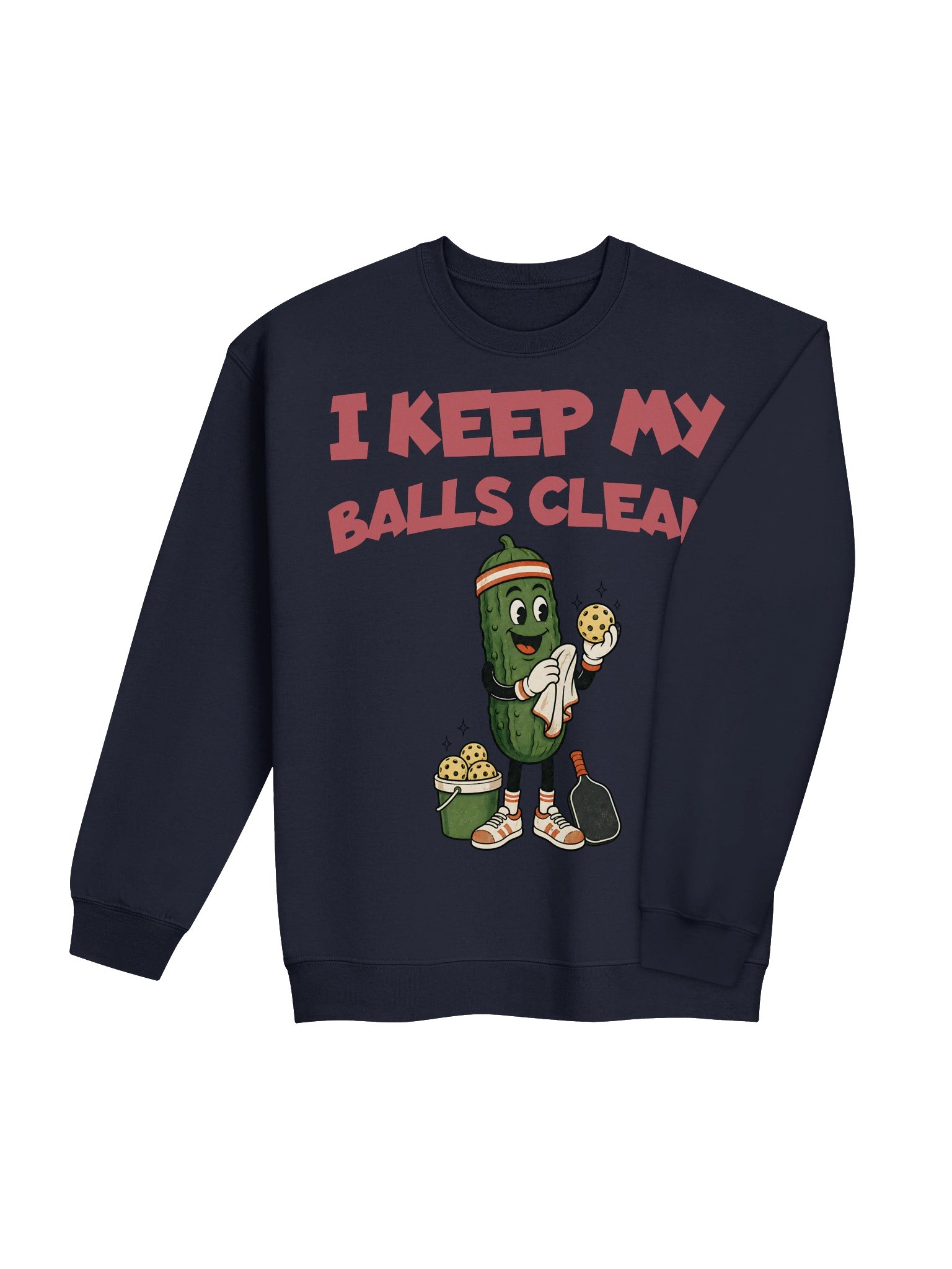 I Keep My Balls Clean — Funny Pickleball Adult Humor Sweatshirt product image (30)