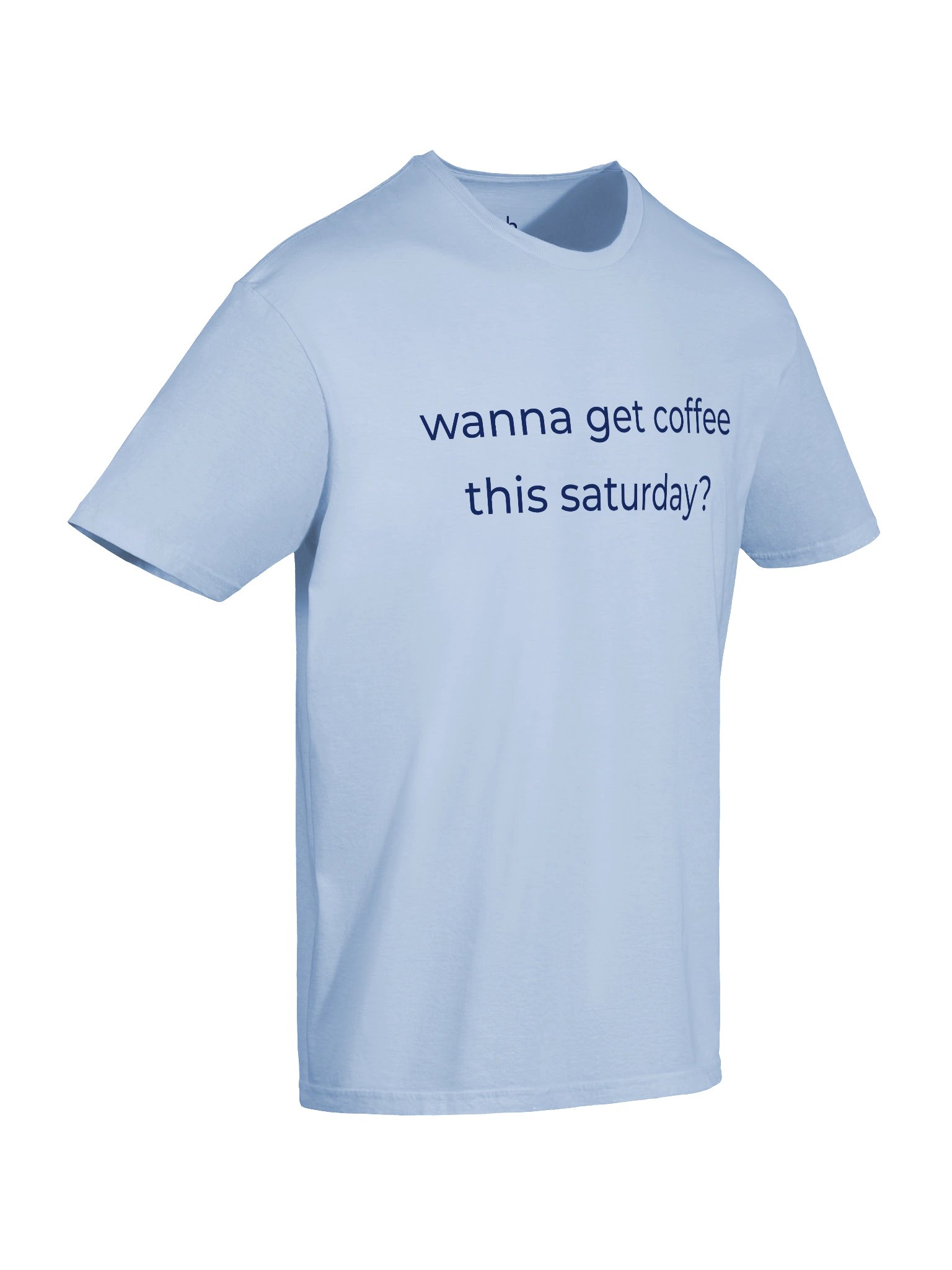 wanna get coffee this saturday? shirt product image (10)